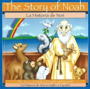 The Story of Noah (Bilingual) (Spanish Edition)