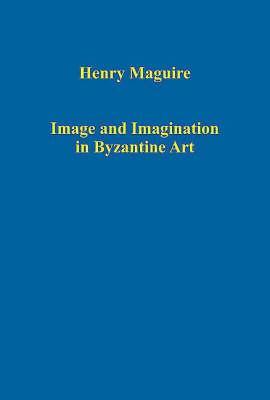 Image and Imagination in Byzantine Art