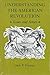 Understanding the American Revolution by Jack P. Greene