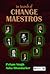 In Search of Change Maestros