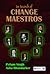 In Search of Change Maestros by Pritam Singh
