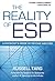 The Reality of ESP: A Physicist's Proof of Psychic Abilities