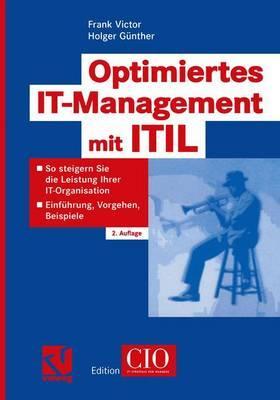 Optimiertes IT-Management mit ITIL: So steigern Sie die Leistung Ihrer IT-Organisation - Einführung, Vorgehen, Beispiele (Edition CIO)