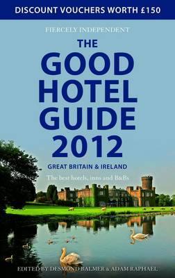 The Good Hotel Guide: Great Britain & Ireland