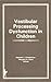 Vestibular Processing Dysfunction in Children