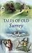 Tales of Old Surrey (County Tales)