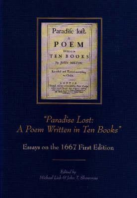 “Paradise Lost: A Poem Written in Ten Books”: Essays on the 1667 First Edition (Medieval & Renaissance Literary Studies)