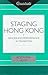 Staging Hong Kong: Gender and Performance in Transition (ConsumAsiaN)
