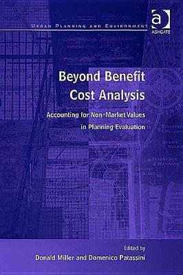 Beyond Benefit Cost Analysis: Accounting For Non-market Values In Planning Evaluation (Urban Planning and Environment)