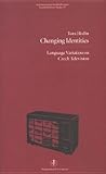 Changing Identities: Language Variation on Czech Television (Stockholm Slavic Studies, 29)