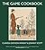 The Game Cookbook. Clarissa Dickson Wright and Johnny Scott