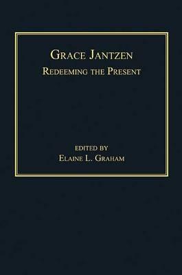 Grace Jantzen: Redeeming the Present