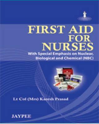 First Aid for Nurses: With Special Emphasis on Nuclear, Biological and Chemical (Nbc)