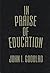 In Praise of Education (John Dewey Lecture Series)