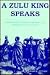 A Zulu King Speaks: Stateme...