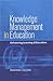 Knowledge Management in Education: Enhancing Learning & Education