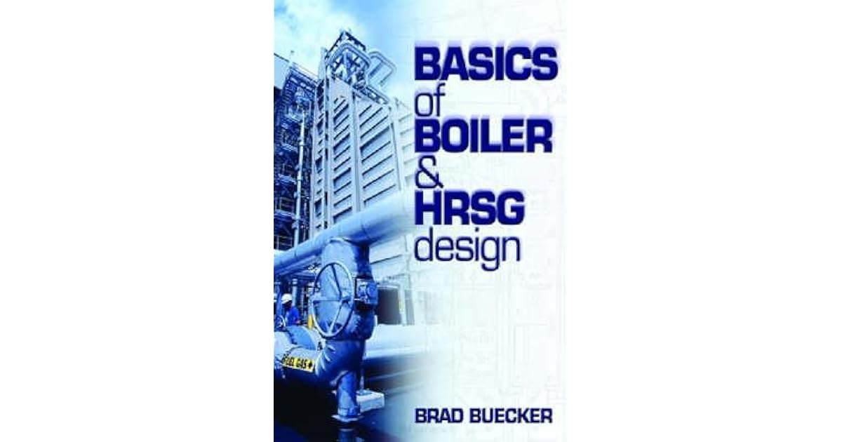 Basics of Boiler and HRSG Design by Brad Buecker