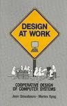 Design at Work: Cooperative Design of Computer Systems Design at Work: Cooperative Design of Computer Systems