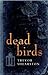 Dead Birds by Trevor Shearston