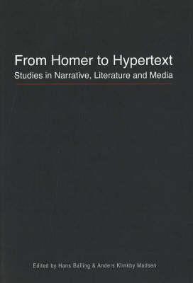 From Homer to Hypertext: Studies in Narrative, Literature and Media