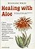 Healing with Aloe: The Turning Point for many Ailments - Tissue Therapy - Aloe Therapy