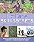 Skin Secrets: How to Have Healthy, Beautiful Skin Naturally