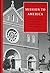 Mission to America: A History of Saint Vincent Archabbey, the First Benedictine Monastery in the United States
