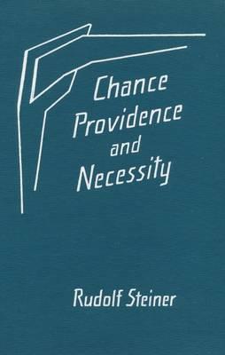 Chance, Providence, and Necessity: Eight Lectures Held in Dornach Between August 23 and September 6, 1915 (English and German Edition)