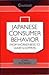 Japanese Consumer Behaviour: From Worker Bees to Wary Shoppers (ConsumAsian Series)
