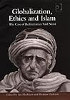 Globalization, Ethics and Islam: The Case of Bediuzzaman Said Nursi