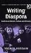 Writing Diaspora (Studies in Migration and Diaspora)