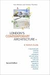 A Guide to London's Contemporary Architecture A Guide to London's Contemporary Architecture