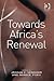 Towards Africa's Renewal