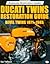Ducati Twins Restoration Guide: Bevel Drive 1971-1985 (Authentic Restoration Guides)