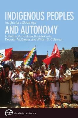 Indigenous Peoples and Autonomy: Insights for a Global Age (Globalization and Autonomy)