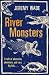 River Monsters by Jeremy Wade