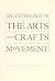 An Anthology of the Arts & Crafts Movement: Writings by Ashbee, Lethaby, Gimson and their Contemporaries