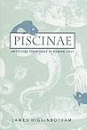 Piscinae: Artificial Fishponds in Roman Italy (Studies in the History of Greece and Rome)