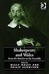 Shakespeare and Wales: From the Marches to the Assembly Shakespeare and Wales: From the Marches to the Assembly