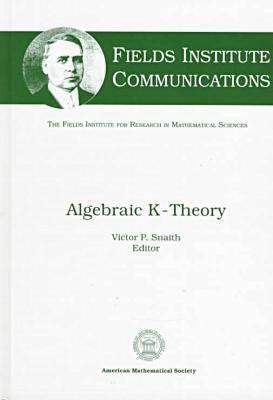 Algebraic K-Theory (Fields Institute Communications, 16)
