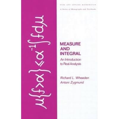 Measure And Integral An Introduction To Real Analysis By Richard Wheeden