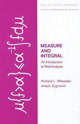 Measure and Integral: An Introduction to Real Analysis (Chapman & Hall/CRC Pure and Applied Mathematics)