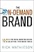 The On-Demand Brand: 10 Rul...