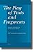 The Play of Texts and Fragments: Essays in Honour of Martin Cropp