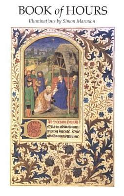 Book of Hours: Illuminations by Simon Marmion (Hardcover)