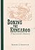 Boxing the Kangaroo: A Reporter's Memoir (Volume 1)