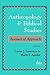 Anthropology and Biblical Studies: Avenues of Approach