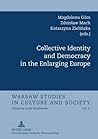 Collective Identity and Democracy in the Enlarging Europe (Warsaw Studies in Culture and Society)
