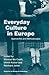 Everyday Culture in Europe: Approaches and Methodologies (Progress in European Ethnology)