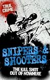Snipers and Shooters: The Kill Shot Out of Nowhere